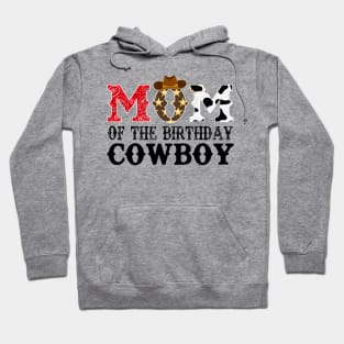 Mom of The Birthday Cowboy 1st First Birthday Cowboy Western Rodeo Party Hoodie